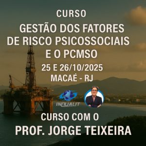 A Gestão dos Fatores de Risco Psicossociais e o PCMSO - Macaé - RJ- 25 e 26/10/2025
