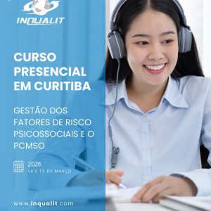 A Gestão dos Fatores de Risco Psicossociais e o PCMSO - Curitiba - PR- 14 e 15/03/2026