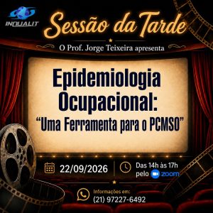 Sessão da Tarde - Epidemiologia Ocupacional: “Uma Ferramenta para o PCMSO“ - 22/09/26 - Ao Vivo pelo Zoom -